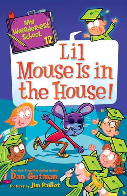 My Weirder-est School #12: Lil Mouse Is in the House!, Paperback / softback Book