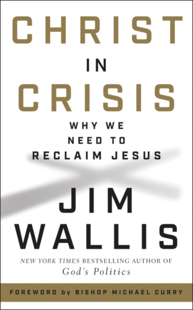 Christ in Crisis: Why We Need to Reclaim Jesus, Hardback Book