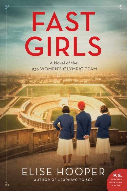 Fast Girls : A Novel of the 1936 Women's Olympic Team, Paperback / softback Book