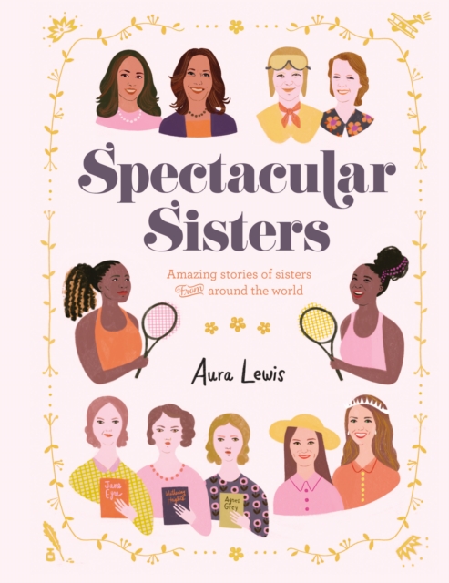 Spectacular Sisters : Amazing Stories of Sisters from Around the World, EPUB eBook