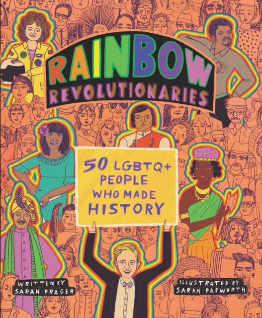Rainbow Revolutionaries : Fifty LGBTQ+ People Who Made History, EPUB eBook