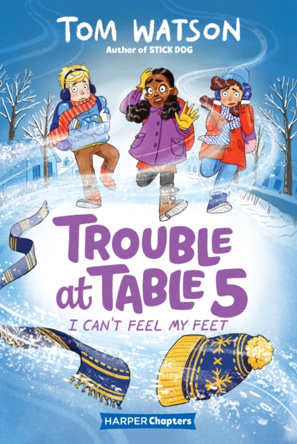 Trouble at Table 5 #4: I Can't Feel My Feet, EPUB eBook