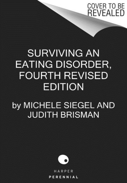 Surviving an Eating Disorder [Fourth Revised Edition] : Strategies for Family and Friends, Paperback / softback Book