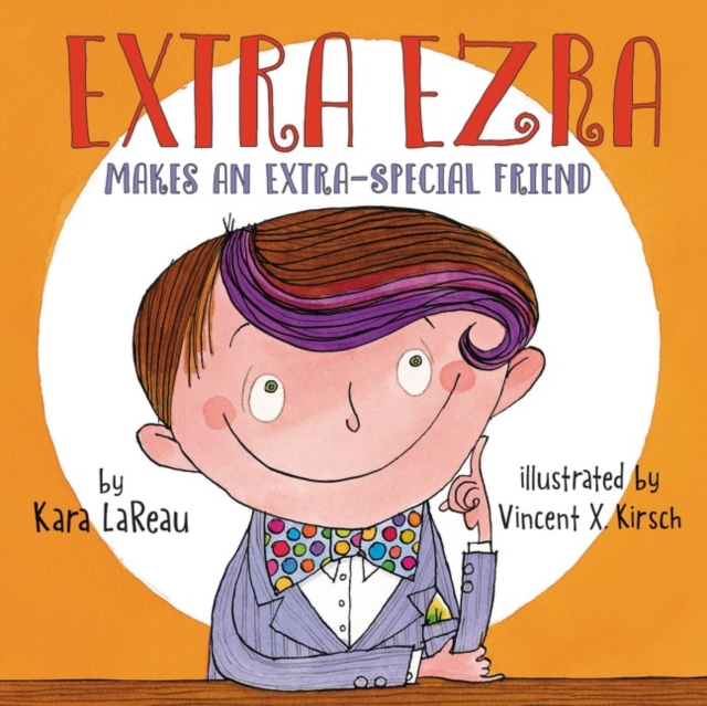 Extra Ezra Makes an Extra-Special Friend, Hardback Book