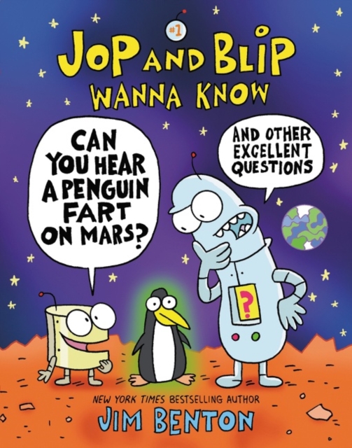 Jop and Blip Wanna Know #1: Can You Hear a Penguin Fart on Mars? : And Other Excellent Questions, Paperback / softback Book