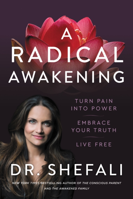 A Radical Awakening : Turn Pain into Power, Embrace Your Truth, Live Free, EPUB eBook