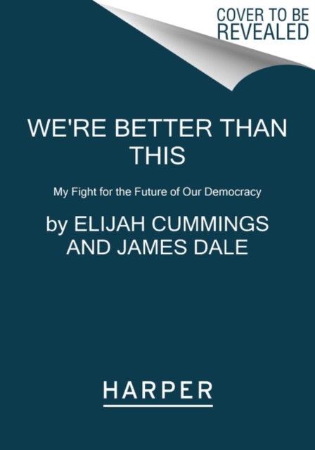 We're Better Than This : My Fight for the Future of Our Democracy, Paperback / softback Book