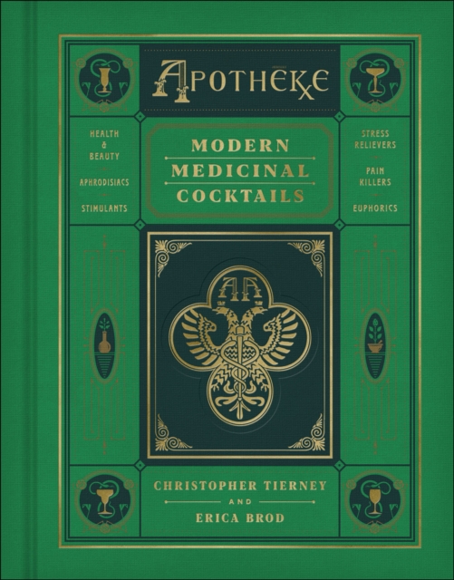 Apotheke : Modern Medicinal Cocktails, EPUB eBook