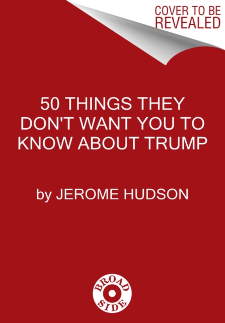 50 Things They Don't Want You to Know About Trump, Paperback / softback Book
