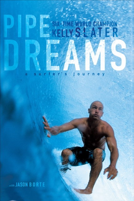 Pipe Dreams : A Surfer's Journey, EPUB eBook