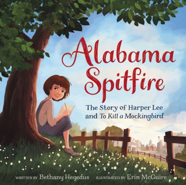 Alabama Spitfire: The Story of Harper Lee and To Kill a Mockingbird, Paperback / softback Book