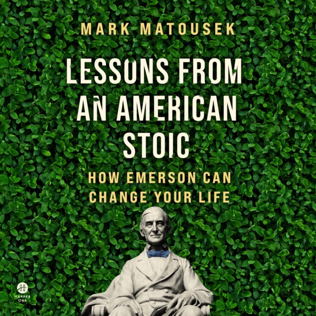 Lessons from an American Stoic : How Emerson Can Change Your Life, eAudiobook MP3 eaudioBook