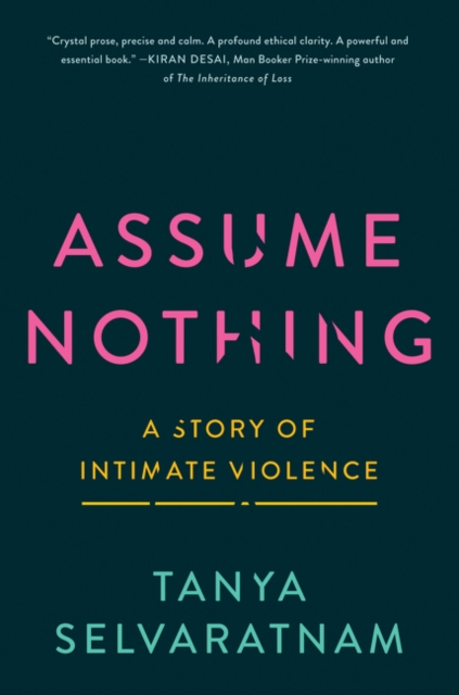 Assume Nothing : A Story of Intimate Violence, Hardback Book