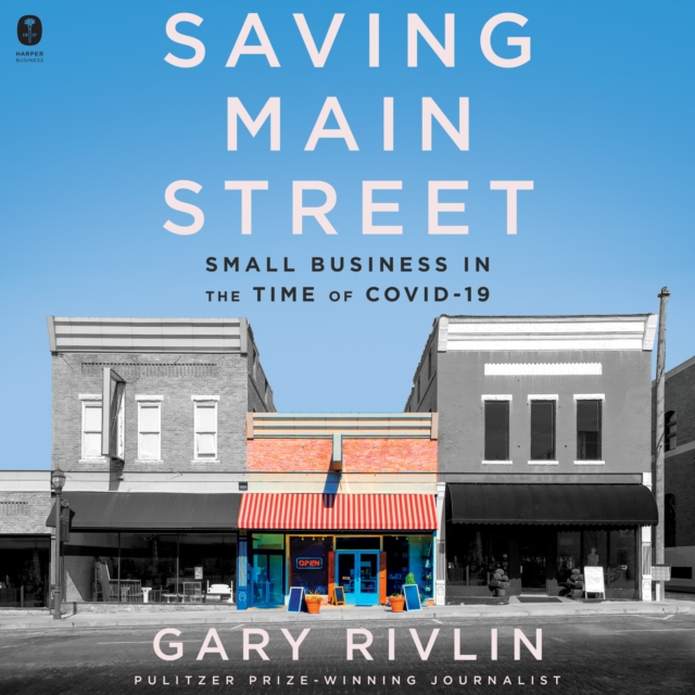 Saving Main Street : Small Business in the Time of COVID-19, eAudiobook MP3 eaudioBook