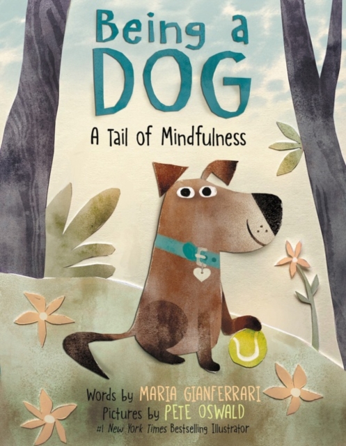 Being a Dog: A Tail of Mindfulness, Hardback Book