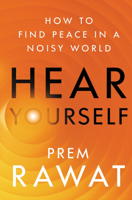 Hear Yourself : How to Find Peace in a Noisy World, EPUB eBook