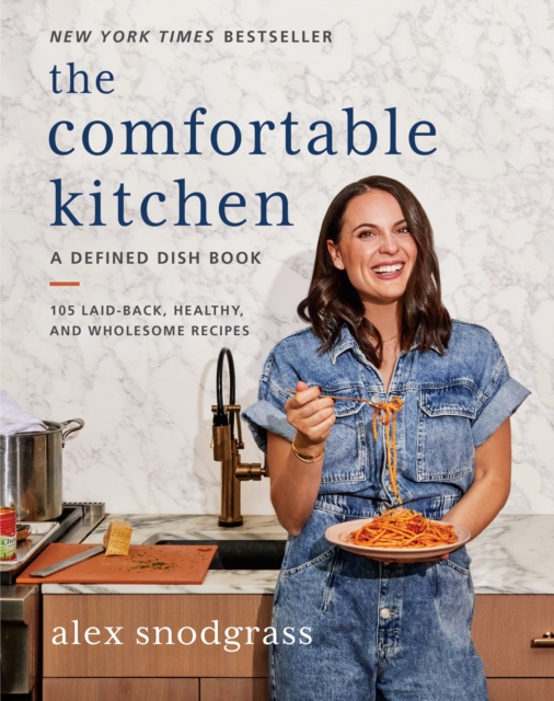The Comfortable Kitchen : 105 Laid-Back, Healthy, and Wholesome Recipe, EPUB eBook