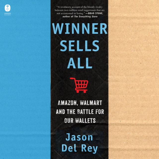 Winner Sells All : Amazon, Walmart, and the Battle for Our Wallets, eAudiobook MP3 eaudioBook