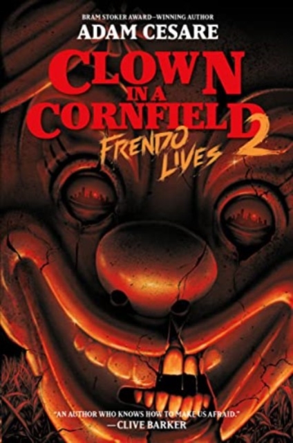 Clown in a Cornfield 2: Frendo Lives, Paperback / softback Book