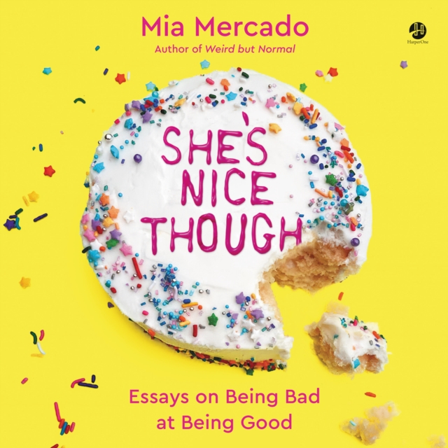 She's Nice Though : Essays on Being Bad at Being Good, eAudiobook MP3 eaudioBook