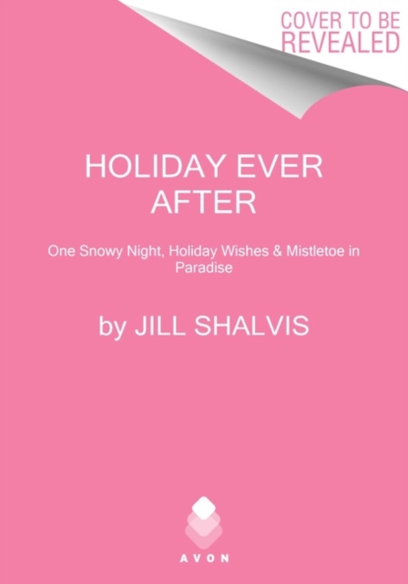 Holiday Ever After : One Snowy Night, Holiday Wishes & Mistletoe in Paradise, Paperback / softback Book
