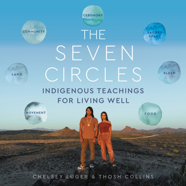 The Seven Circles : Indigenous Teachings for Living Well, eAudiobook MP3 eaudioBook