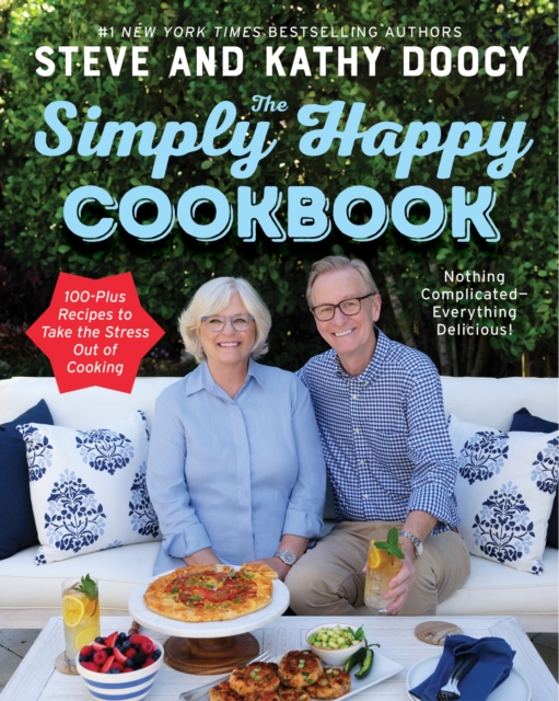 The Simply Happy Cookbook : 100-Plus Recipes to Take the Stress Out of Cooking, EPUB eBook