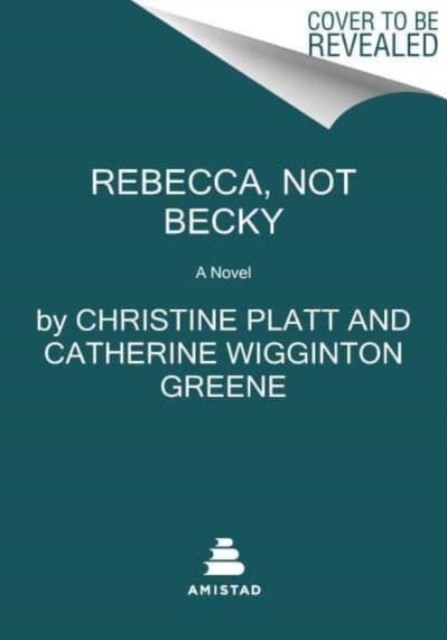 Rebecca, Not Becky : A Novel, Paperback / softback Book