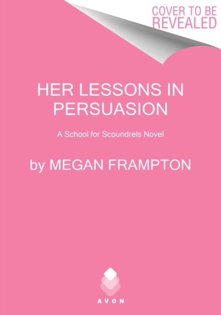 Her Lessons in Persuasion : A School for Scoundrels Novel, Paperback / softback Book