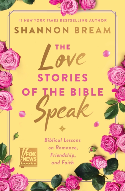 The Love Stories of the Bible Speak : Biblical Lessons on Romance, Friendship, and Faith, EPUB eBook