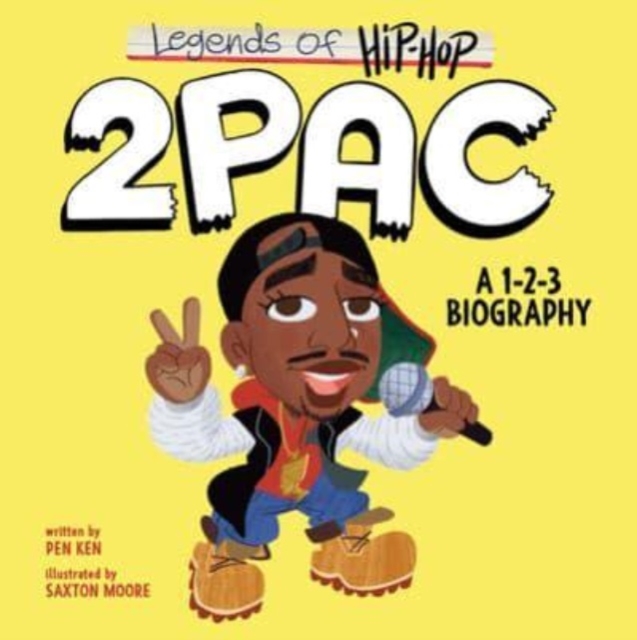 Legends of Hip-Hop: 2Pac : A 1-2-3 Biography, Board book Book