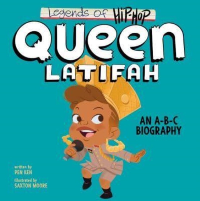 Legends of Hip-Hop: Queen Latifah : An A-B-C Biography, Board book Book