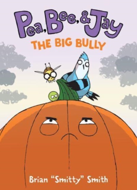 Pea, Bee, & Jay #6: The Big Bully, Paperback / softback Book