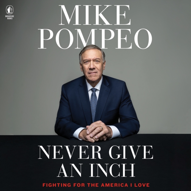 Never Give an Inch : Fighting for the America I Love, eAudiobook MP3 eaudioBook