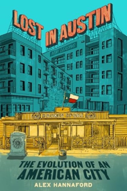 Lost in Austin : The Evolution of an American City, Hardback Book