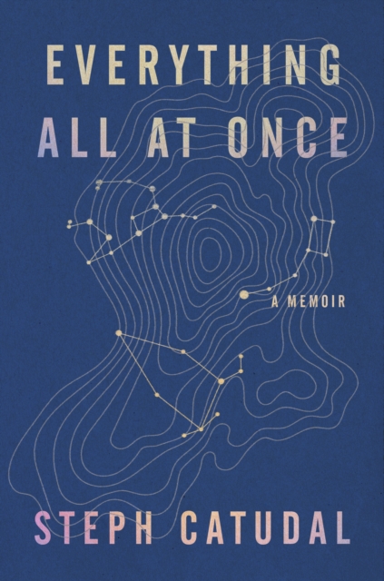 Everything All at Once : A Memoir, EPUB eBook