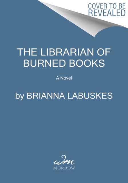 The Librarian of Burned Books : A Novel, Paperback / softback Book