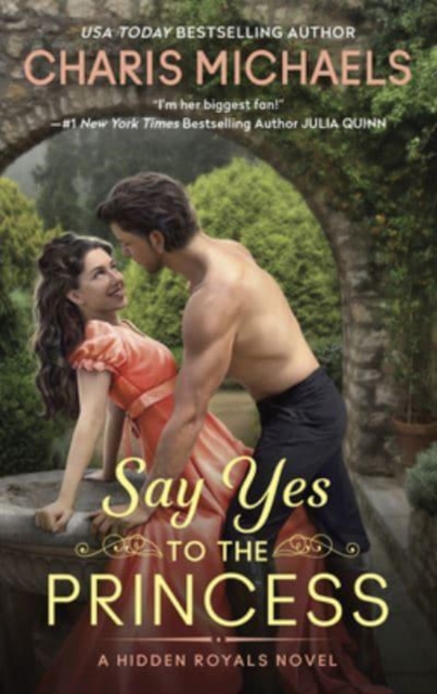 Say Yes to the Princess : A Hidden Royals Novel, Paperback / softback Book