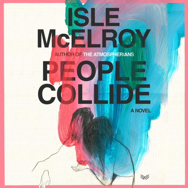 People Collide : A Novel, eAudiobook MP3 eaudioBook