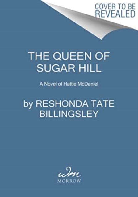 The Queen of Sugar Hill : A Novel of Hattie McDaniel, Paperback / softback Book