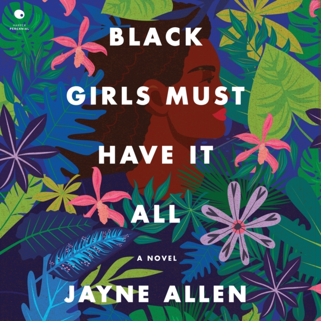 Black Girls Must Have it All : A Novel, eAudiobook MP3 eaudioBook