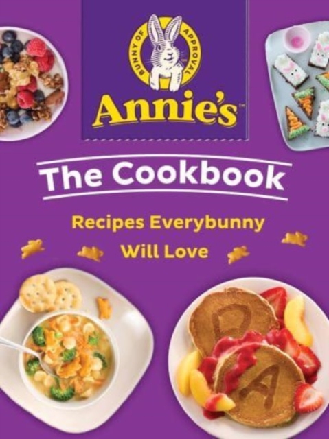 Annie's The Cookbook : Recipes Everybunny Will Love, Paperback / softback Book