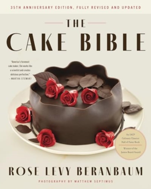 The Cake Bible, 35th Anniversary Edition, Hardback Book