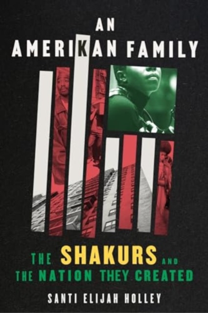 An Amerikan Family : The Shakurs and the Nation They Created, Paperback / softback Book