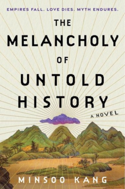 The Melancholy of Untold History : A Novel, Hardback Book