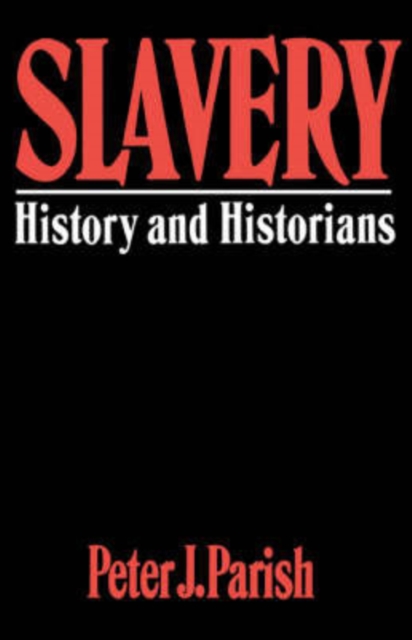 Slavery : History And Historians, Paperback / softback Book