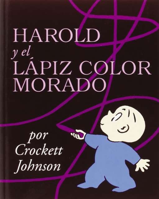 Harold y el lapiz color morado : Harold and the Purple Crayon (Spanish edition), Paperback Book