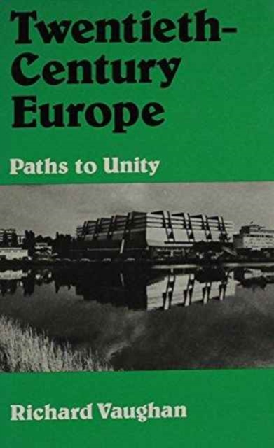 Twentieth-Century Europe : Paths to Unity, Hardback Book