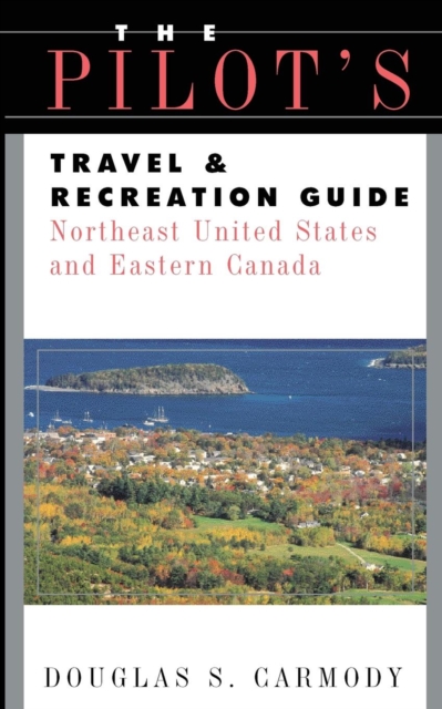 Pilots Travel & Recreation Guide Northeast, Paperback / softback Book