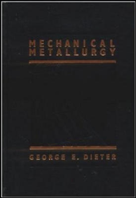 Mechanical Metallurgy, Hardback Book